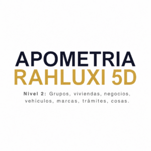 Nivel dos: Apometría Rahluxi 5D - Grupos, viviendas, negocios, vehículos, marcas, trámites, cosas